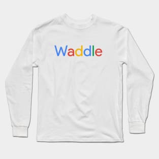 Waddle Long Sleeve T-Shirt